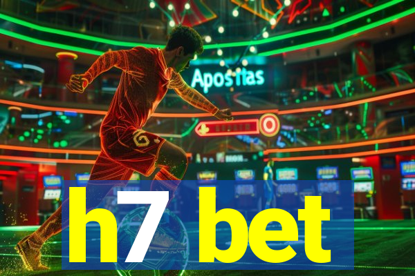 h7 bet